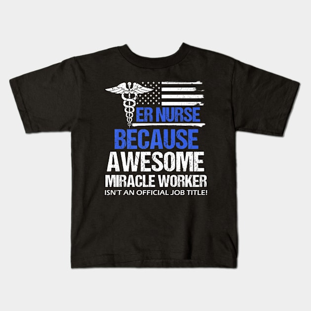 Awesome Er Nurse Funny Job Title Distressed Flag Kids T-Shirt by Stick Figure103